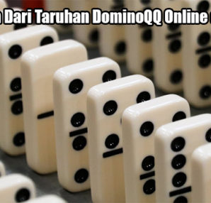 Keuntungan Dari Taruhan DominoQQ Online di Indonesia