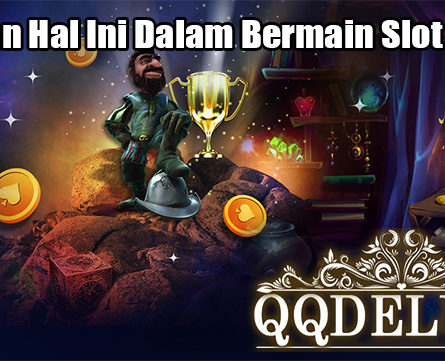 Lakukan Hal Ini Dalam Bermain Slot Online