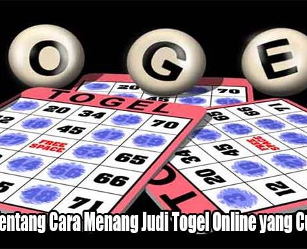 Mengerti Tentang Cara Menang Judi Togel Online yang Cukup Benar